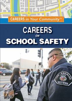 Careers in School Safety - Book  of the Careers in Your Community