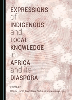 Expressions of Indigenous and Local Knowledge in Africa and its Diaspora