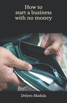 Paperback How to Start a Business with No Money Book