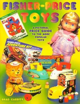 Paperback Fisher-Price Toys: Pictorial Price Guide to the More Popular Toys Book