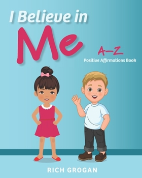 Paperback I Believe In Me: A-Z Positive Affirmations Book