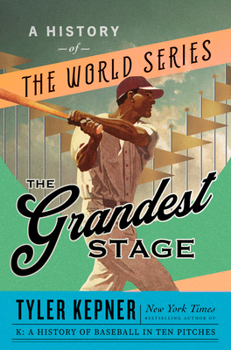 Hardcover The Grandest Stage: A History of the World Series Book