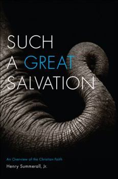 Paperback Such a Great Salvation: An Overview of the Christian Faith Book