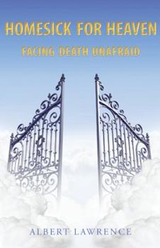 Paperback Homesick for Heaven: Facing Death Unafraid Book