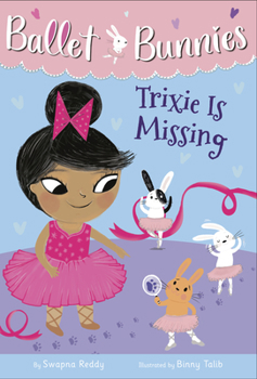 Paperback Ballet Bunnies #6: Trixie Is Missing Book