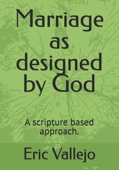 Paperback Marriage as designed by God: A scripture based approach. Book