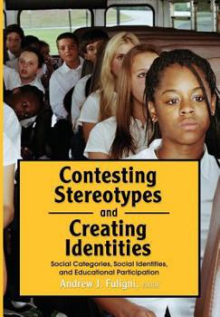 Hardcover Contesting Stereotypes and Creating Identities: Social Categories, Social Identities, and Educational Participation Book