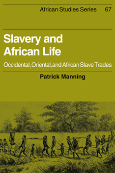 Paperback Slavery and African Life: Occidental, Oriental, and African Slave Trades Book