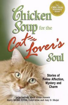 Paperback Chicken Soup for the Cat Lover's Soul: Stories of Feline Affection, Mystery and Charm Book