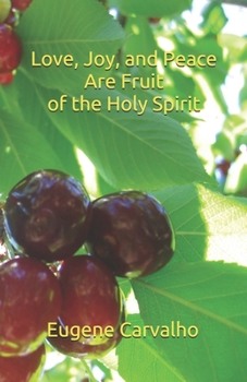 Paperback Love, Joy and Peace Are Fruit of the Spirit Book