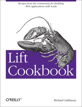 Paperback Lift Cookbook: Recipes from the Community for Building Web Applications with Scala Book