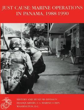 Paperback Just Cause: Marine Operations in Panama 1988-1990 Book