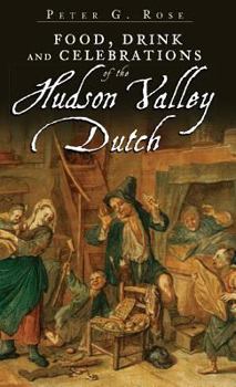 Hardcover Food, Drink and Celebrations of the Hudson Valley Dutch Book