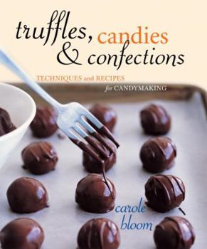 Paperback Truffles, Candies, and Confections: Techniques and Recipes for Candymaking Book
