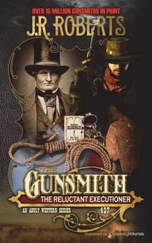 The Reluctant Executioner - Book #437 of the Gunsmith