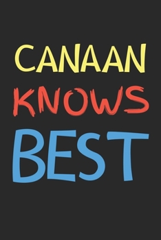 Canaan Knows Best: Lined Journal, 120 Pages, 6 x 9, Canaan Personalized Name Notebook Gift Idea, Black Matte Finish (Canaan Knows Best Journal)