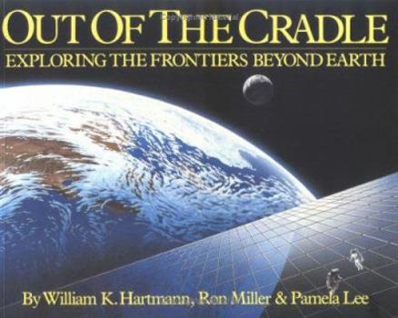 Paperback Out of the Cradle: Exploring the Frontiers Beyond Earth Book