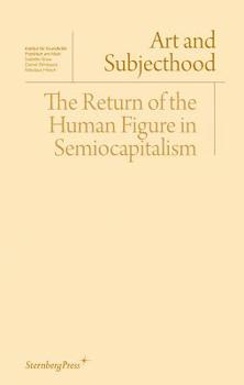 Paperback Art and Subjecthood: The Return of the Human Figure in Semiocapitalism Book