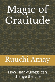 Paperback Magic of Gratitude: How Thankfulness can change the Life Book