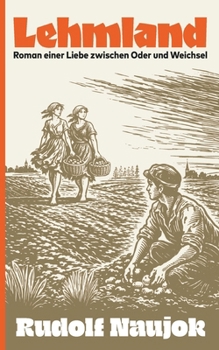 Paperback Lehmland: Roman einer Liebe zwischen Oder und Weichsel [German] Book