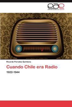Paperback Cuando Chile era Radio [Spanish] Book