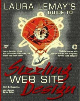 Paperback Laura Lemay's Guide to Sizzling Web Sites: With CDROM [With Hyperlinked, Source Code, Images, Scripts, Applets] Book