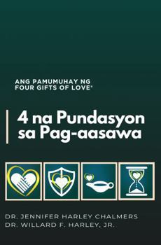 4 NA PUNDASYON SA PAG-AASAWA: ANG PAMUMUHAY NG FOUR GIFTS OF LOVE®