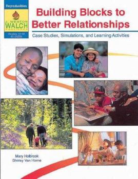 Paperback Building Blocks to Better Relationships: Case Studies, Simulations, & Learning Activities Book