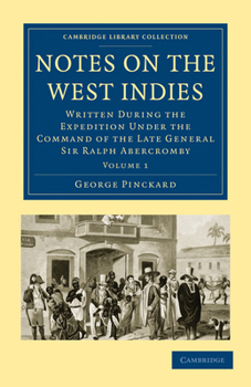 Paperback Notes on the West Indies: Written During the Expedition Under the Command of the Late General Sir Ralph Abercromby Book