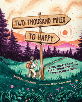 Hardcover Two Thousand Miles to Happy: Earl Shaffer and the First Thru Hike of the Appalachian Trail Book