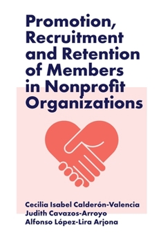 Hardcover Promotion, Recruitment and Retention of Members in Nonprofit Organizations Book