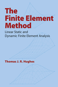 Paperback The Finite Element Method: Linear Static and Dynamic Finite Element Analysis Book