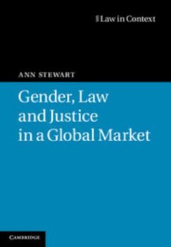 Gender, Law and Justice in a Global Market - Book  of the Law in Context