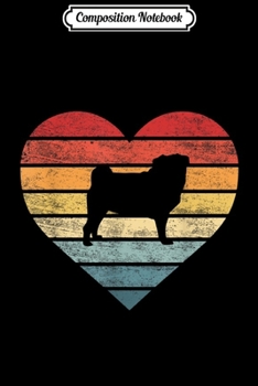 Composition Notebook: Pug Lover Owner Gifts Retro Sunset Dog Silhouette Mom  Journal/Notebook Blank Lined Ruled 6x9 100 Pages