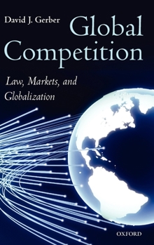 Hardcover Global Competition: Law, Markets and Globalization Book