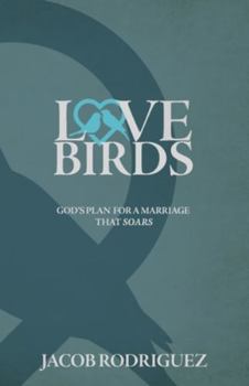 Paperback Love Birds: God's Plan for a Marriage that Soars Book