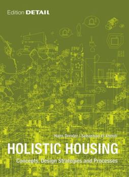 Hardcover Holistic Housing: Concepts, Design Strategies and Processes Book