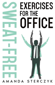 Sweat-Free Exercises for the Office