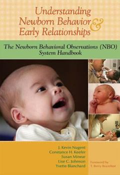 Paperback Understanding Newborn Behavior & Early Relationships: The Newborn Behavioral Observations (NBO) System Handbook Book