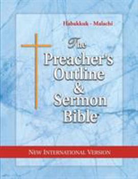 The Preacher's Outline & Sermon Bible: Habakkuk - Malachi: New International Version
