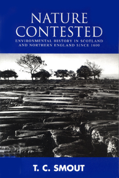 Paperback Nature Contested: Environmental History in Scotland and Northern England Since 1600 Book