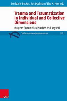 Trauma and Traumatization in Individual and Collective Dimensions: Insights from Biblical Studies and Beyond
