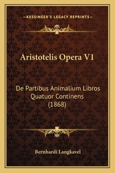 Paperback Aristotelis Opera V1: De Partibus Animalium Libros Quatuor Continens (1868) [Latin] Book