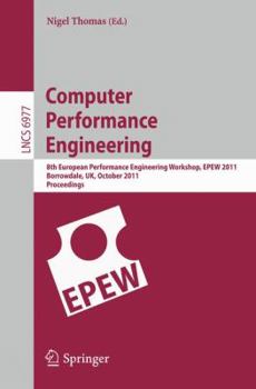 Paperback Computer Performance Engineering: 8th European Performance Engineering Workshop, EPEW 2011, Borrowdale, UK, October 12-13, 2011, Proceedings Book