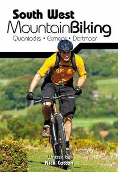 Paperback South West Mountain Biking: Quantocks, Exmoor, Dartmoor Book
