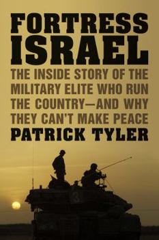 Hardcover Fortress Israel: The Inside Story of the Military Elite Who Run the Country--And Why They Can't Make Peace Book