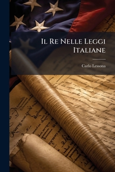 Paperback Il Re Nelle Leggi Italiane [Italian] Book