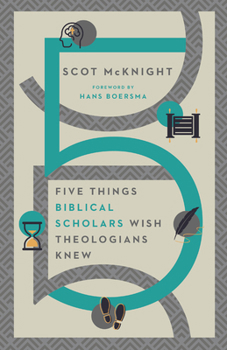 Paperback Five Things Biblical Scholars Wish Theologians Knew Book