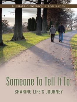 Paperback Someone to Tell It to: Sharing Life's Journey Book