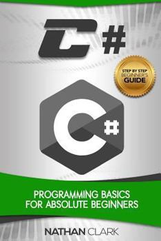 Paperback C#: Programming Basics for Absolute Beginners Book